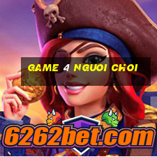 game 4 nguoi choi