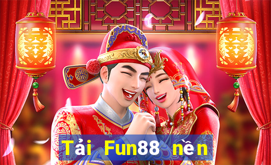 Tải Fun88 nền tảng xổ số vip