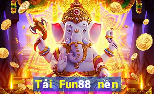 Tải Fun88 nền tảng xổ số vip