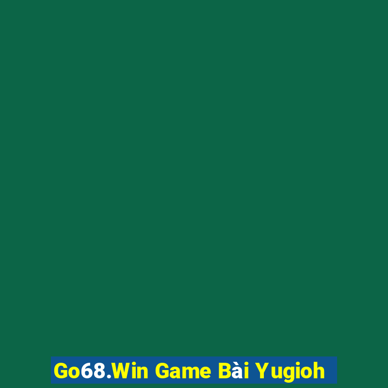 Go68.Win Game Bài Yugioh