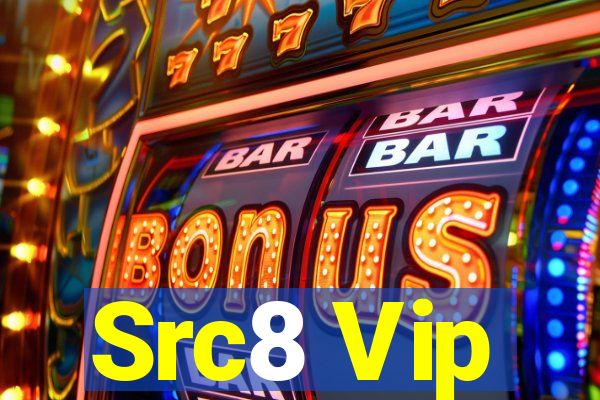 Src8 Vip