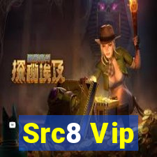 Src8 Vip