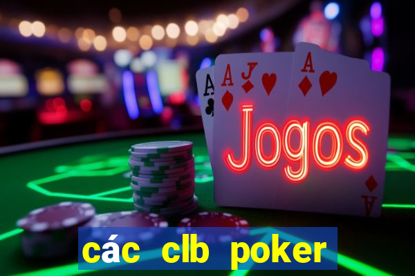 các clb poker tại hà nội