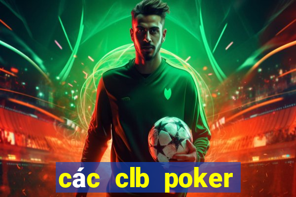 các clb poker tại hà nội