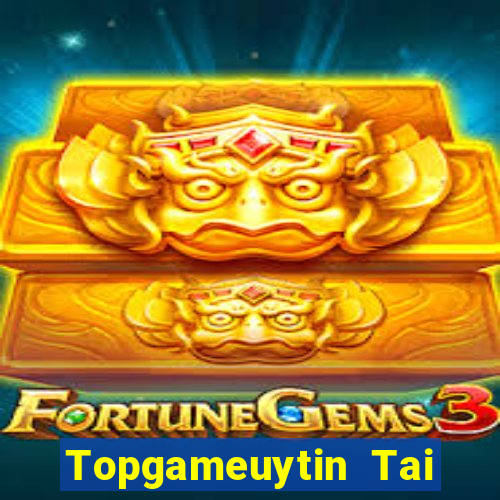 Topgameuytin Tai Game Bài Đổi Thưởng Uy Tín