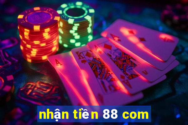 nhận tiền 88 com