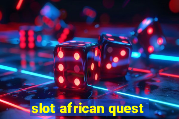 slot african quest