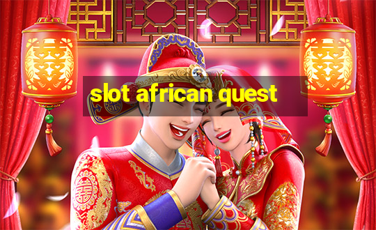 slot african quest