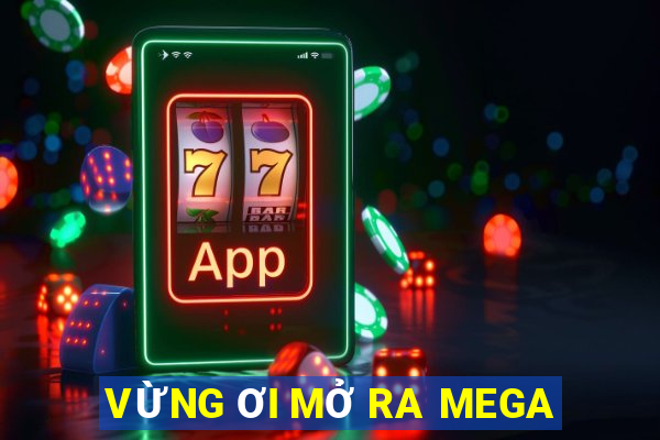 VỪNG ƠI MỞ RA MEGA