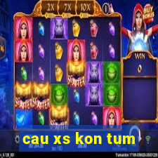 cau xs kon tum