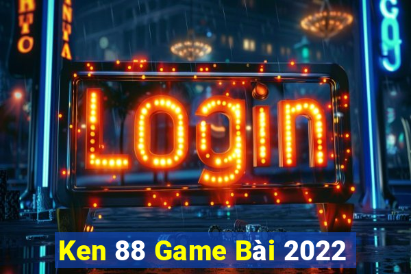 Ken 88 Game Bài 2022