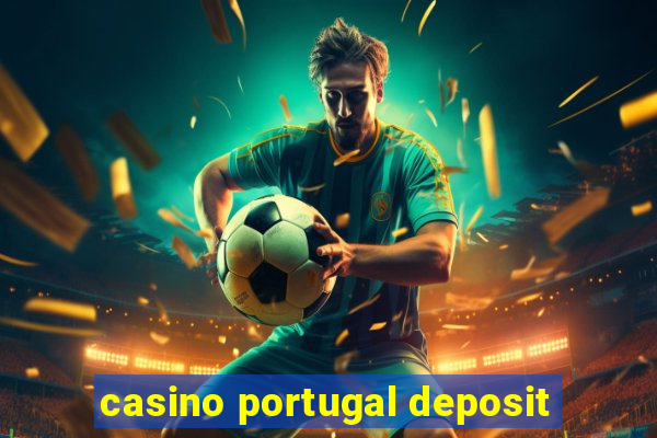 casino portugal deposit