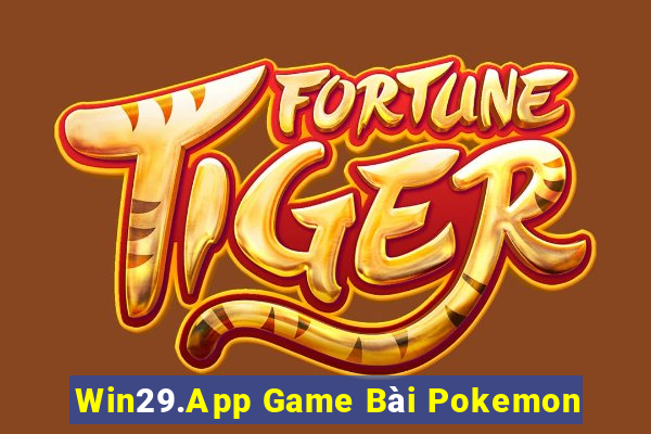 Win29.App Game Bài Pokemon