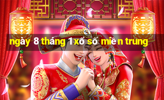 ngày 8 tháng 1 xổ số miền trung