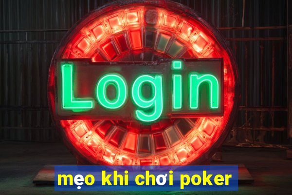 mẹo khi chơi poker