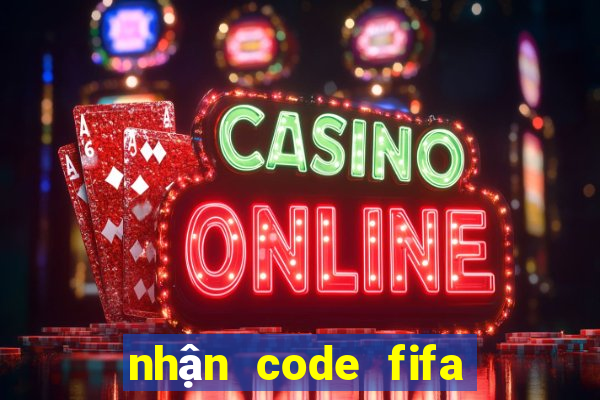 nhận code fifa online 3