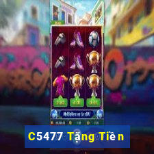 C5477 Tặng Tiền