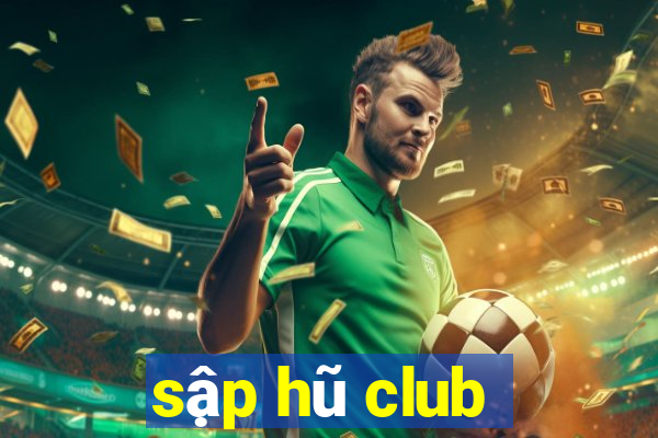 sập hũ club