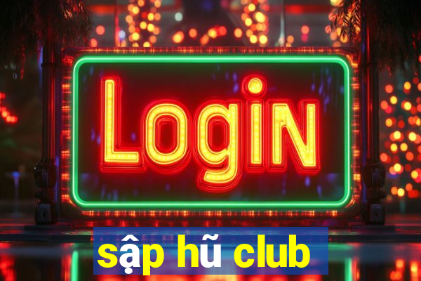 sập hũ club