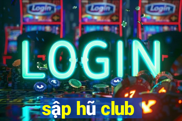 sập hũ club