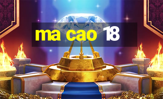 ma cao 18