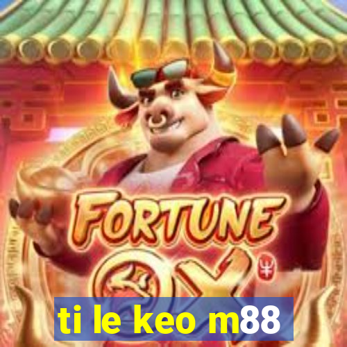 ti le keo m88