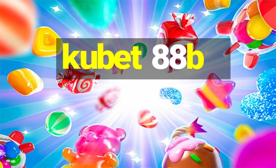 kubet 88b