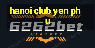 hanoi club yen phu