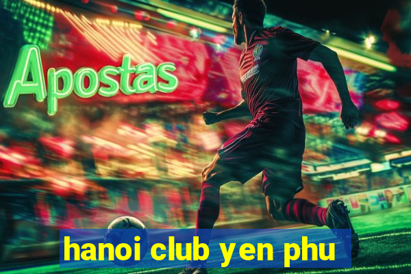 hanoi club yen phu