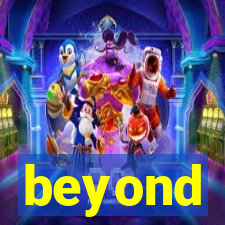 beyond