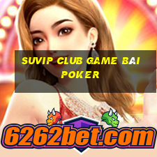 Suvip Club Game Bài Poker