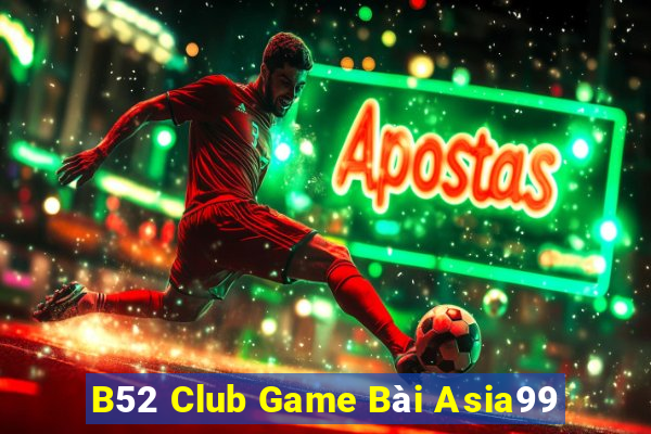 B52 Club Game Bài Asia99