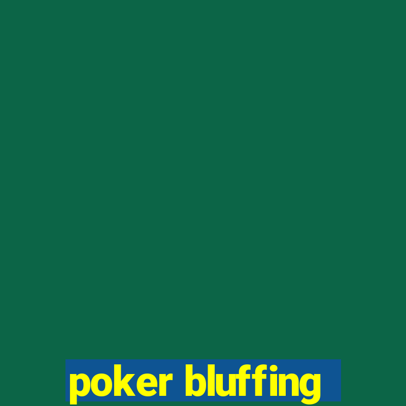 poker bluffing