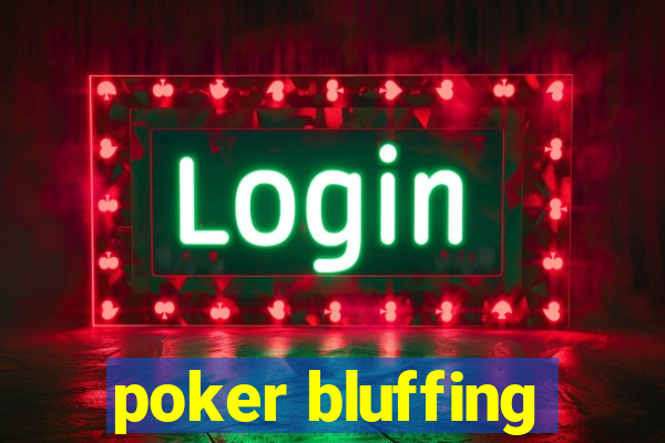 poker bluffing