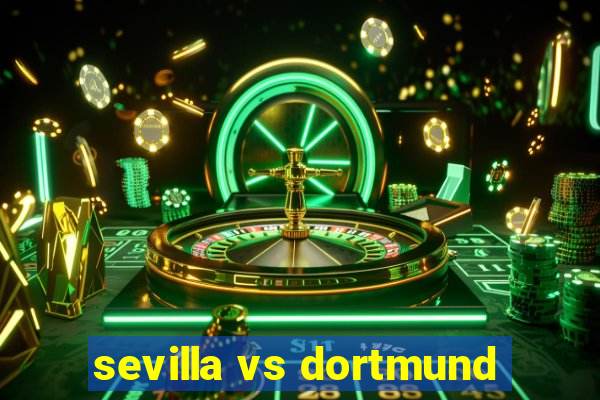 sevilla vs dortmund