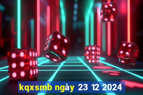 kqxsmb ngày 23 12 2024