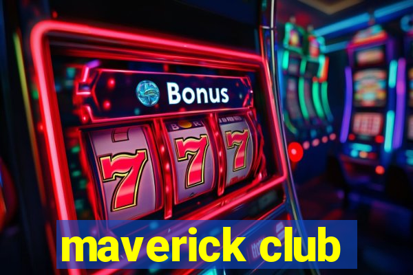 maverick club