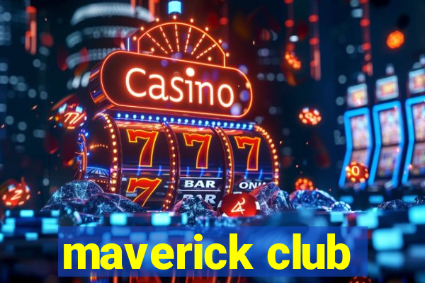 maverick club