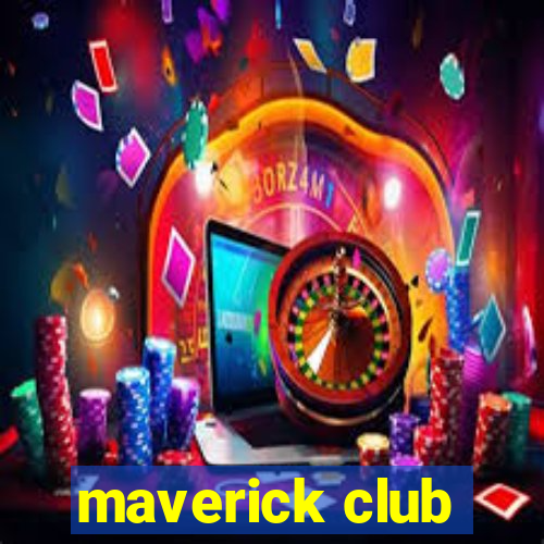 maverick club