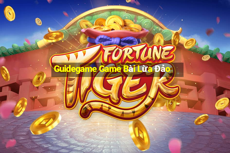 Guidegame Game Bài Lừa Đảo