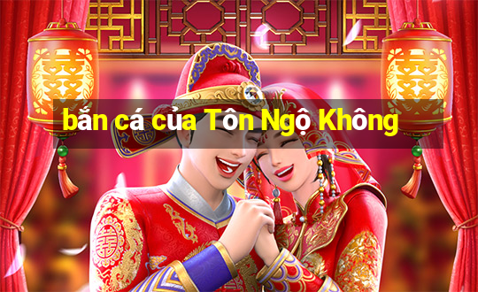 bắn cá của Tôn Ngộ Không