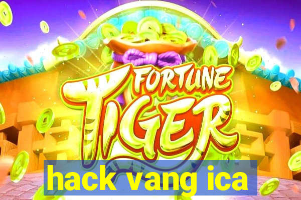 hack vang ica