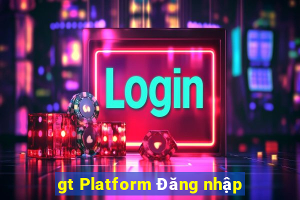 gt Platform Đăng nhập