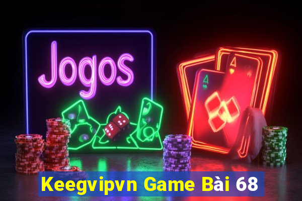 Keegvipvn Game Bài 68