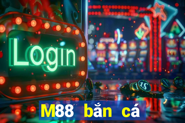 M88 bắn cá Thánh lớn Tải về