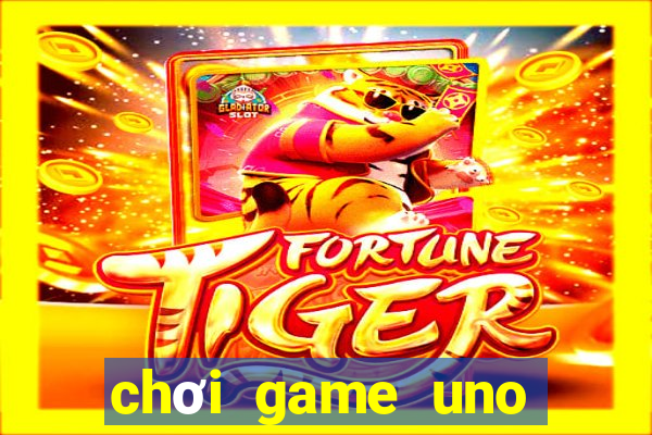 chơi game uno miễn phí