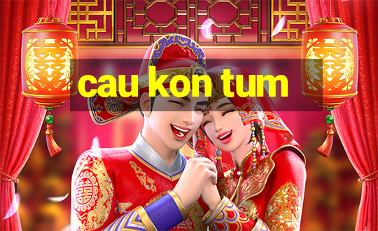 cau kon tum