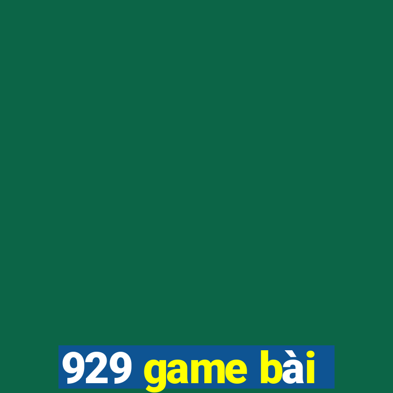 929 game bài