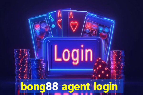 bong88 agent login