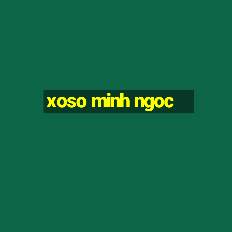 xoso minh ngoc